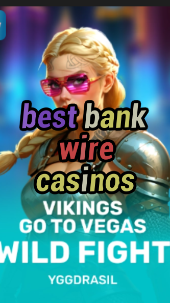 best bank wire casinos-fqqjrm9vrme7zzjgfjql.com