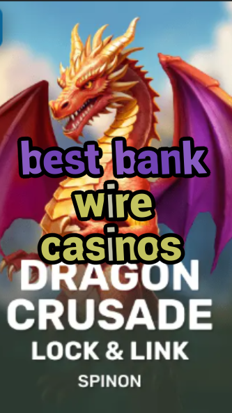 best bank wire casinos-fqqjrm9vrme7zzjgfjql.com
